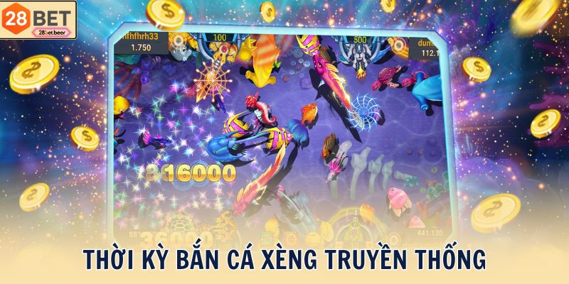 Thời kỳ bắn cá xèng truyền thống