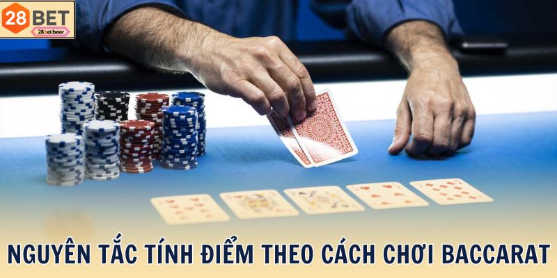Nguyên tắc tính điểm theo cách chơi Baccarat