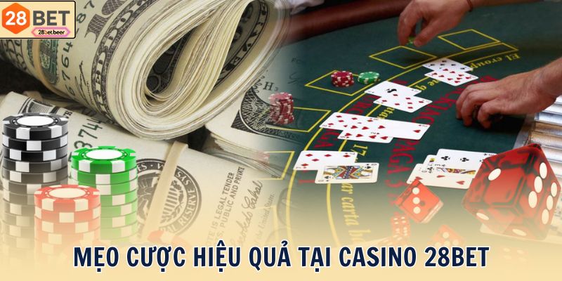 Mẹo cược hiệu quả tại casino 28BET