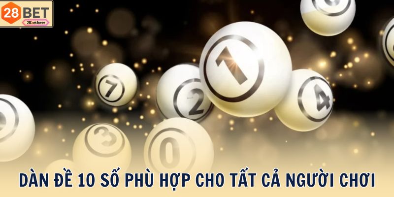 Dàn đề 10 số phù hợp cho tất cả người chơi