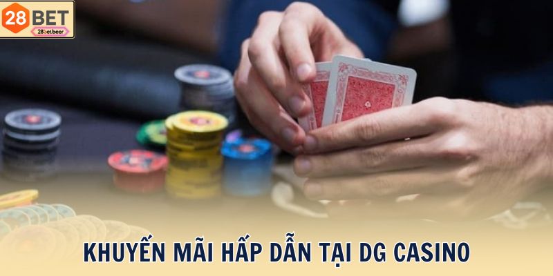 Khuyến mãi hấp dẫn tại DG casino
