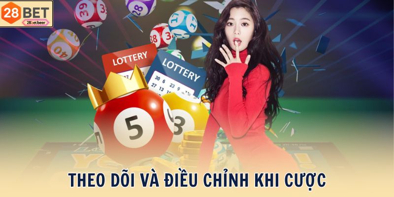 Theo dõi và điều chỉnh khi cược