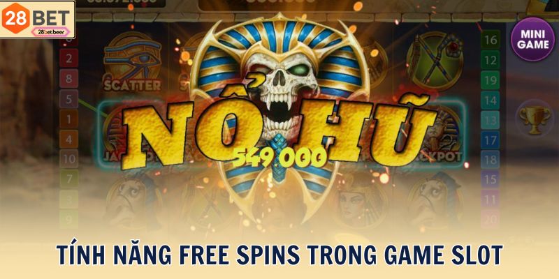 Tính năng Free Spins trong game slot