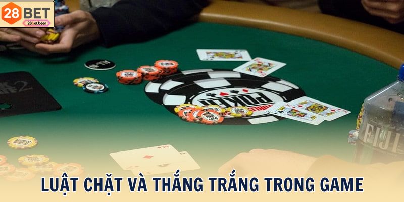 Luật chặt và thắng trắng trong game