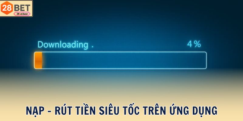 Nạp – Rút Tiền Siêu Tốc trên ứng dụng
